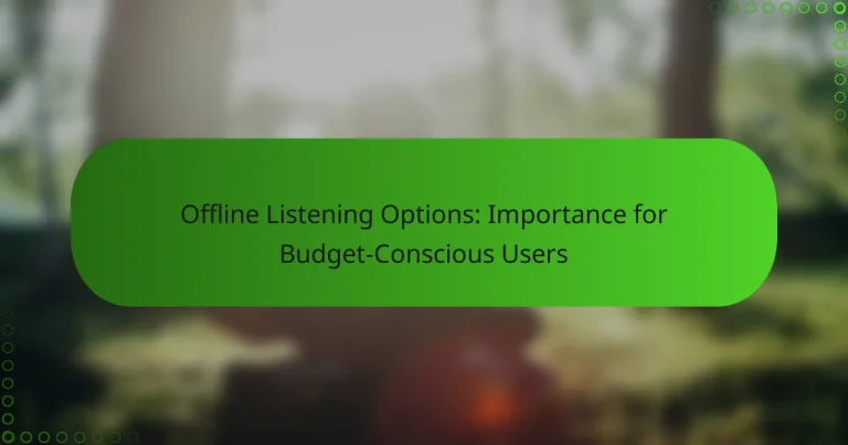 Offline Listening Options: Importance for Budget-Conscious Users