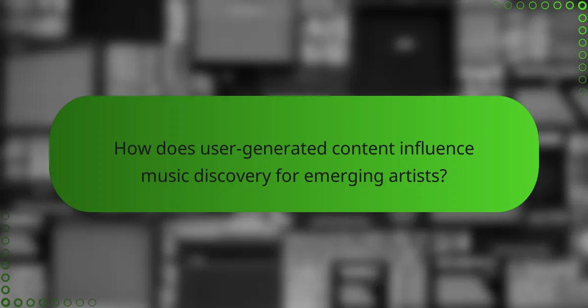 How does user-generated content influence music discovery for emerging artists?