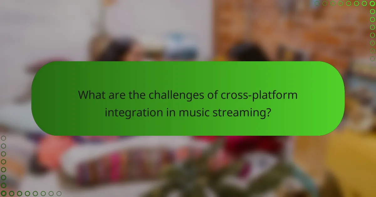 What are the challenges of cross-platform integration in music streaming?