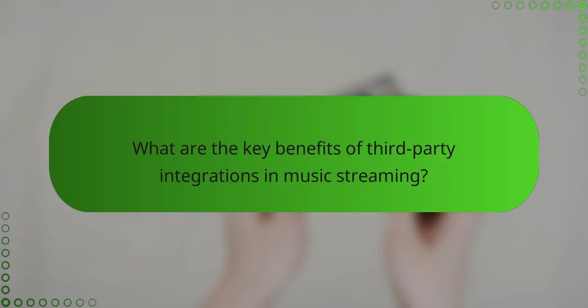 What are the key benefits of third-party integrations in music streaming?