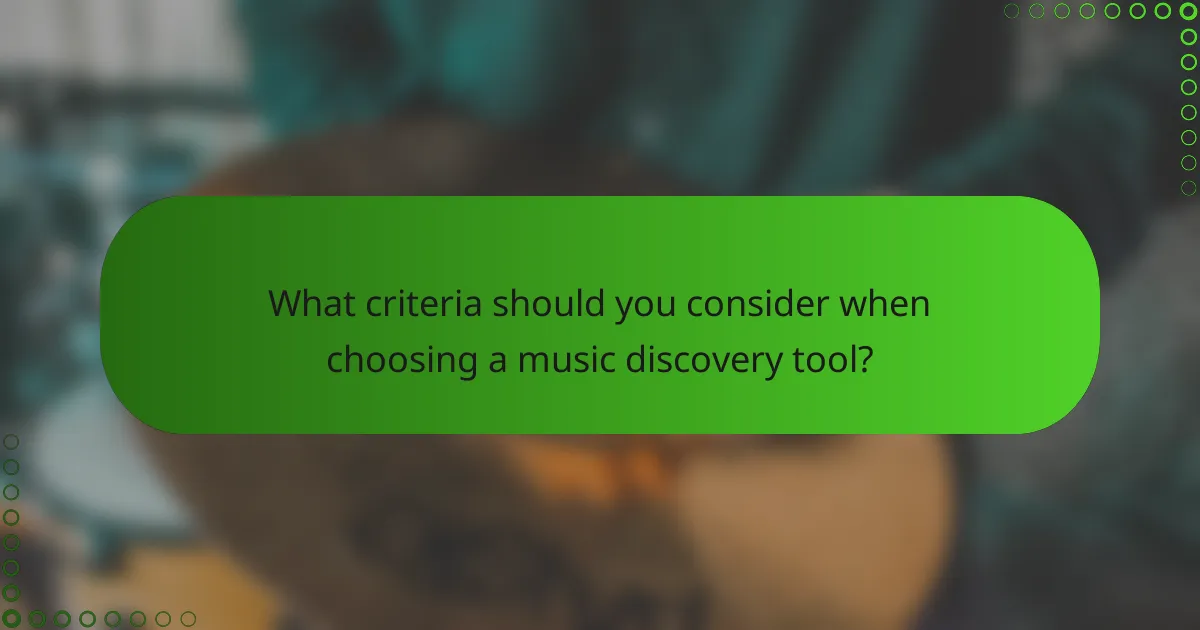 What criteria should you consider when choosing a music discovery tool?